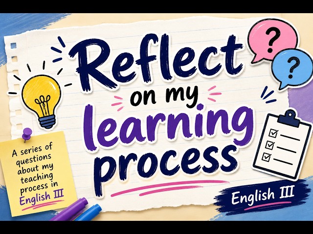 Reflect on my learning process