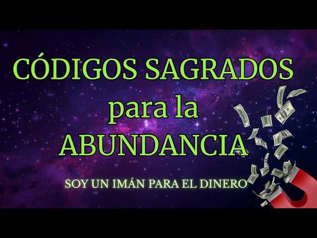 Códigos Sagrados de la Abundancia 💰 | Meditación para Manifestar Dinero, Éxito y Prosperidad