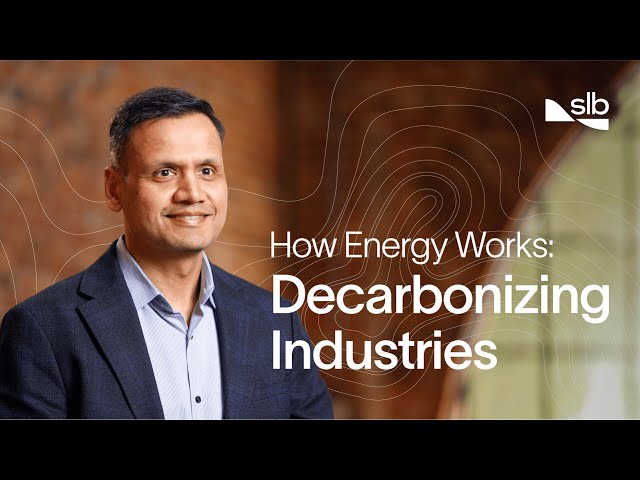 Decarbonizing Industries: How Energy Works | SLB