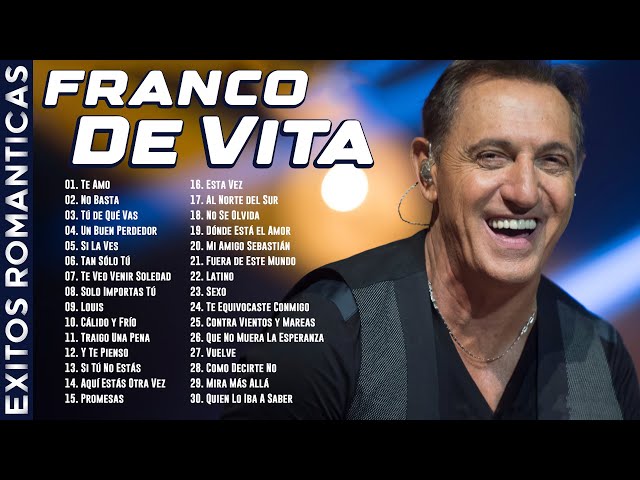 Franco De Vita Exitos Sus Mejores Canciones - Franco De Vita 30 Exitos Romanticos Inolvidables