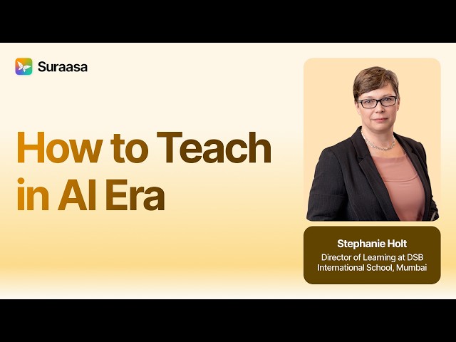 AI for Learning Designing Thinking, Reflection, and Mastery in an AI Enabled World | Suraasa Webinar