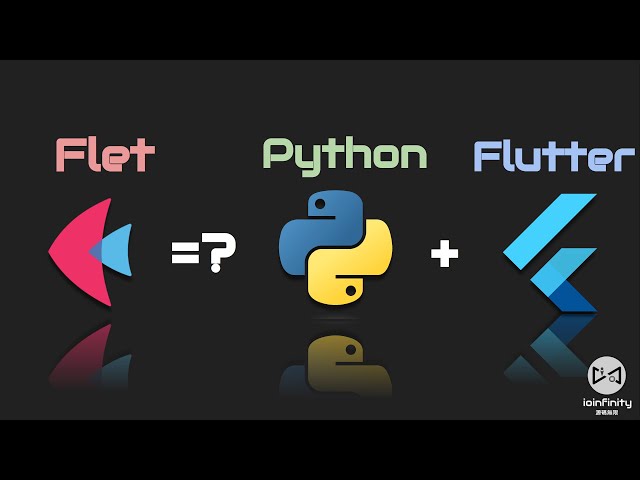 Flet是以Python程式語言來開發Flutter App的框架 @ioinfinity