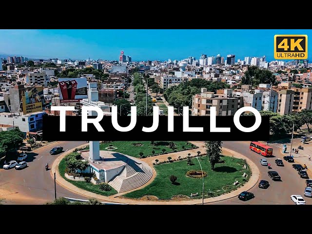 Trujillo, Perú (4K)