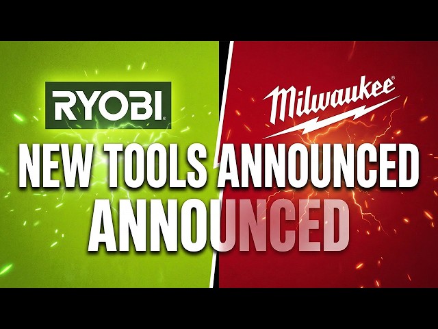 New Ryobi and Milwaukee Tools announced and ...(HE'S BACK!)