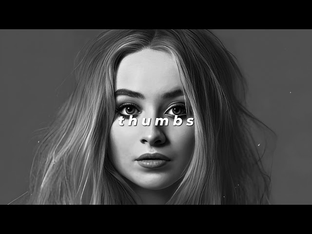 sabrina carpenter - thumbs (slowed + reverb)
