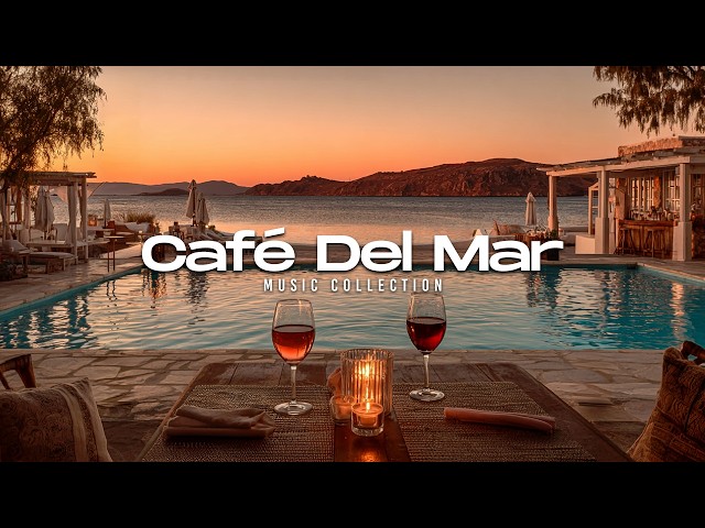 Luxury Chillout Lounge 2026 | Cafe Del Mar Style Sunset Escape
