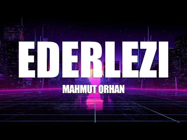 Mahmut Orhan - Ederlezi (Lyrics)