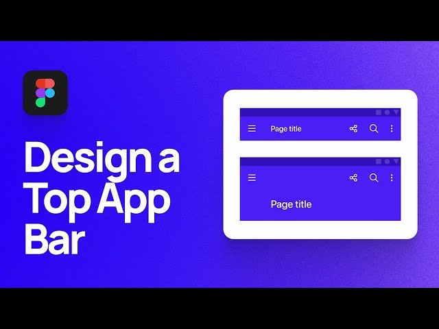 How to Design a Top App Bar in Figma | Material Design Components