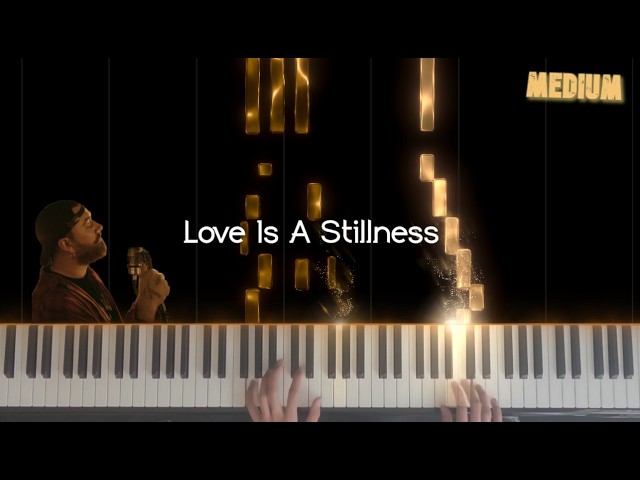 Love is a Stillness - Sam Smith | Piano Cover