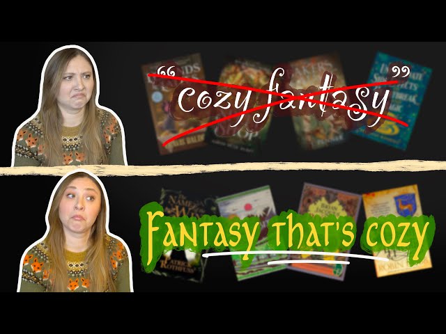 NOT "cozy fantasy" but FANTASY THAT'S COZY