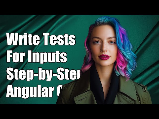 How to Write Angular Test Cases for Input Changes: A Step-by-Step Guide