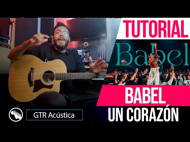 TUTORIAL ACUSTICA | BABEL - Un Corazón  @uncorazonorg | Acordes - Ritmo y Capo Traste