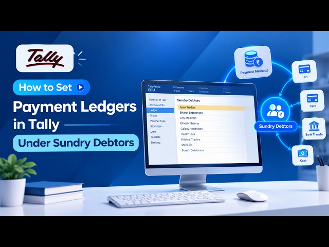 How to Set Payment Method Ledgers Under Sundry Debtors in Tally