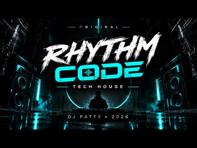 RHYTHM CODE TECH HOUSE • ORIGINAL DJ PATTY • 2026.