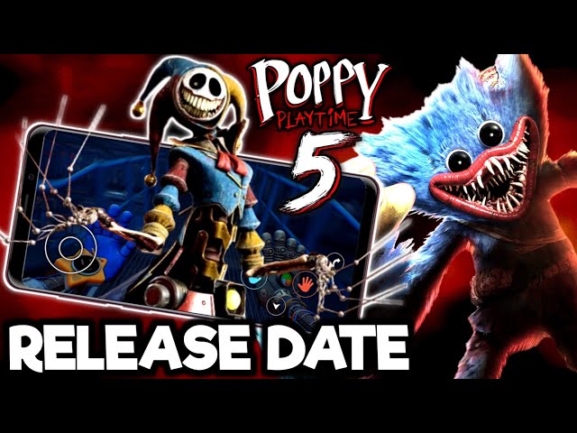 Poppy Playtime Chapter 5 Mobile: New Release DATE and PERIOD