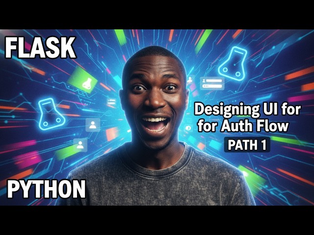 Designing UI with flask for Auth flow path 1