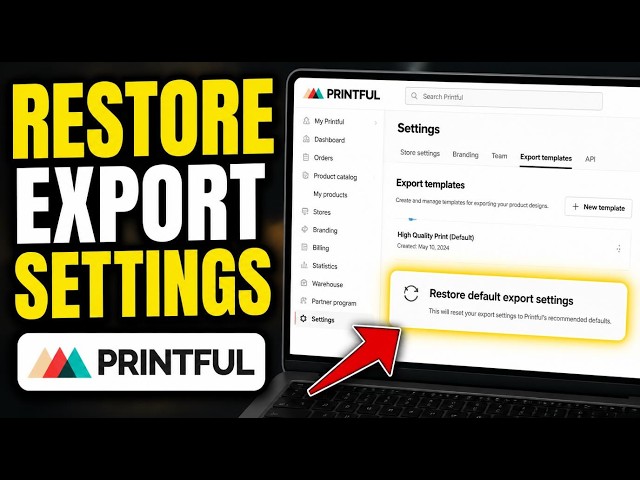 How to restore your design file export settings for Printful - Step By Step