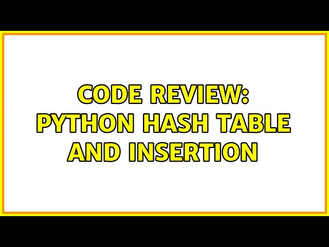 Code Review: Python Hash Table and insertion