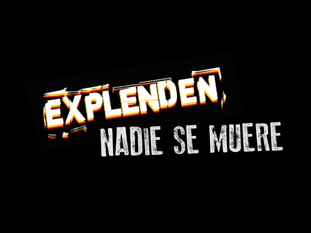 EXPLENDEN - NADIE SE MUERE (2020)