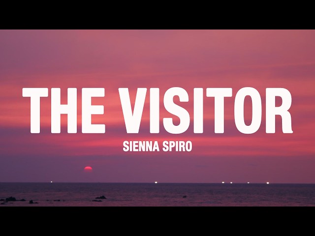 SIENNA SPIRO - The Visitor (Lyrics)