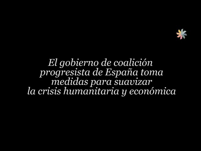 El gobierno de coalición progresista de España toma medidas para suavizar la crisis