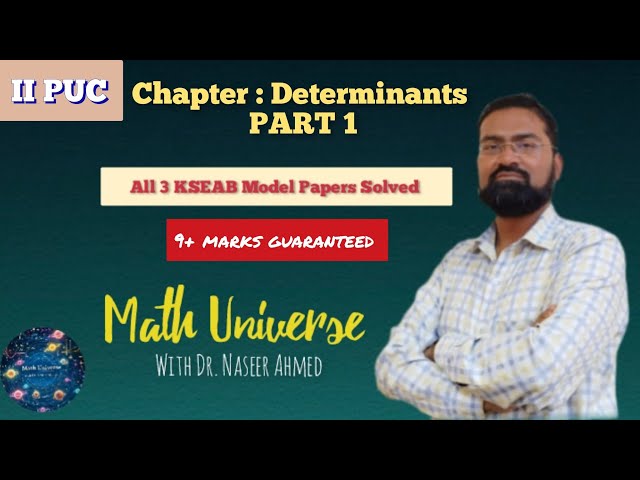 Determinants- PART 1 | Concepts + MQP (KSEAB) | II PUC | Math Universe with Dr. Naseer Ahmed