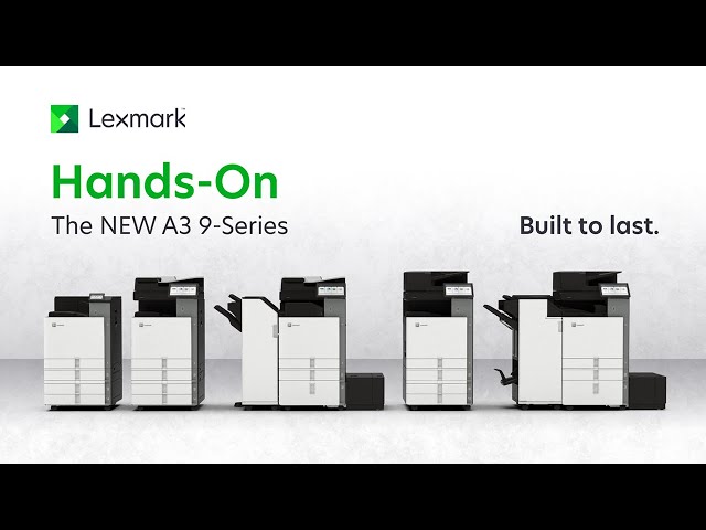 Hands-On the NEW Lexmark A3 9-series