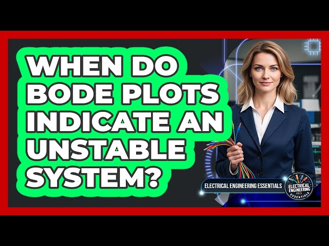 When Do Bode Plots Indicate An Unstable System?