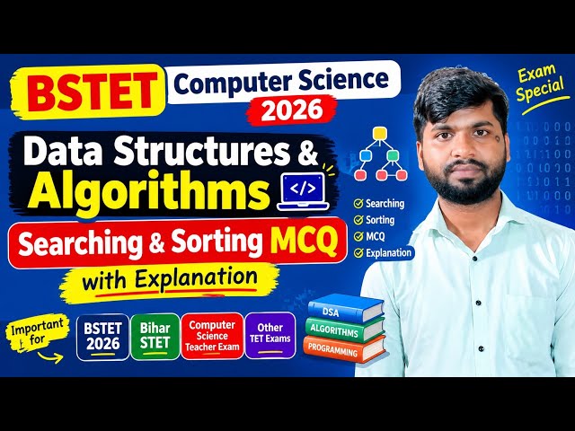 BSTET Computer Science 2026 | Data Structures & Algorithms |Searching & Sorting MCQ with Explanation