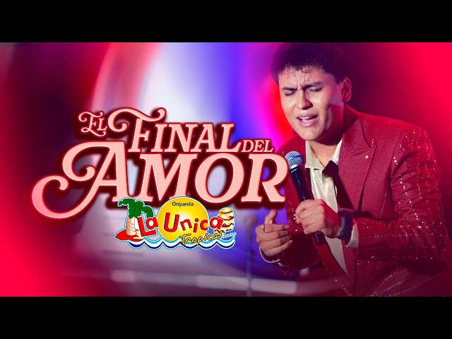 La Unica Tropical - El Final Del Amor - Sesión en Vivo 2026