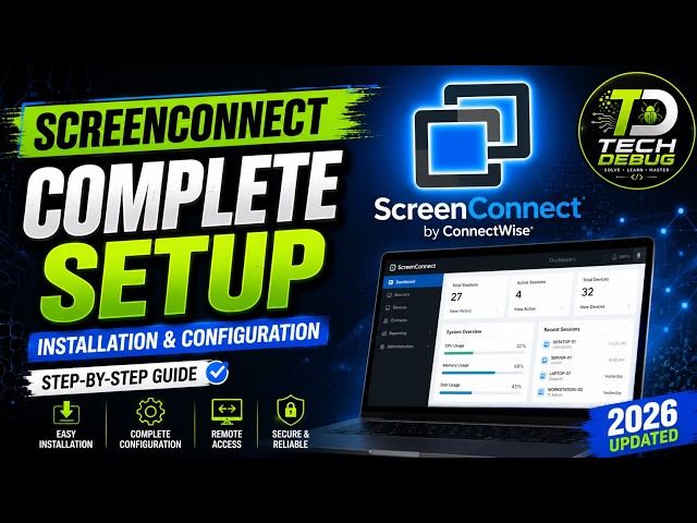 ScreenConnect Complete Setup Guide (2026) | Installation & Configuration for Beginners