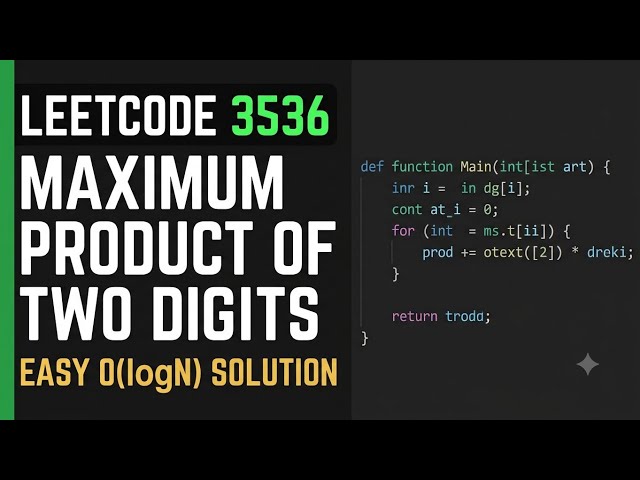 Leetcode 3536 | Maximum products of two digits | Explanation with code