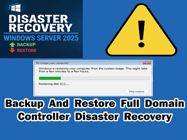 How To Backup And Restore Full Domain Controller Disaster Recovery On Windows Server 2025