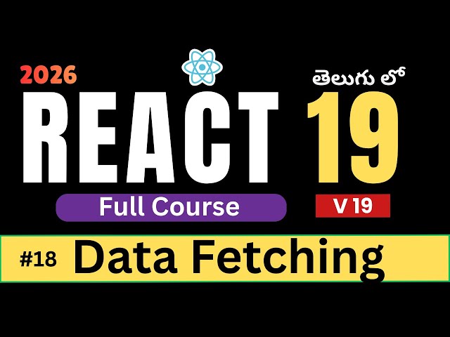 18. Data Fetching in React | React 19 Tutorial for Beginners in Telugu