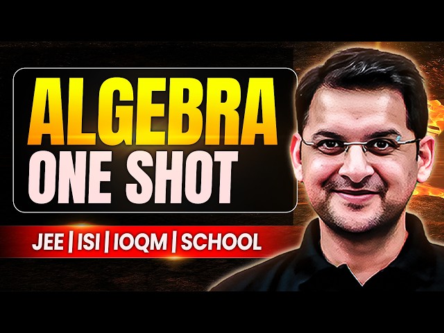 Algebra One Shot 🔥 | Complete Algebra Revision for Maths Olympiad & JEE | Abhay Sir