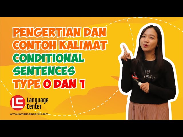 Conditional Sentence Type 0 and 1 Lengkap Dengan Penjelasan Dan Contohnya - Kampung Inggris LC