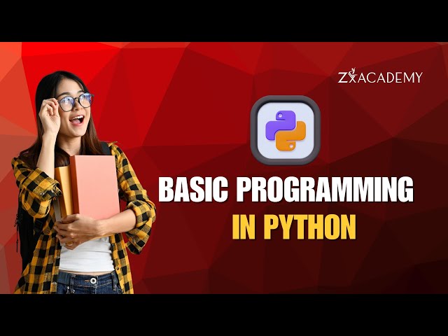 Basic Programming in Python | Python Tutorial for Beginners | Zx Academy