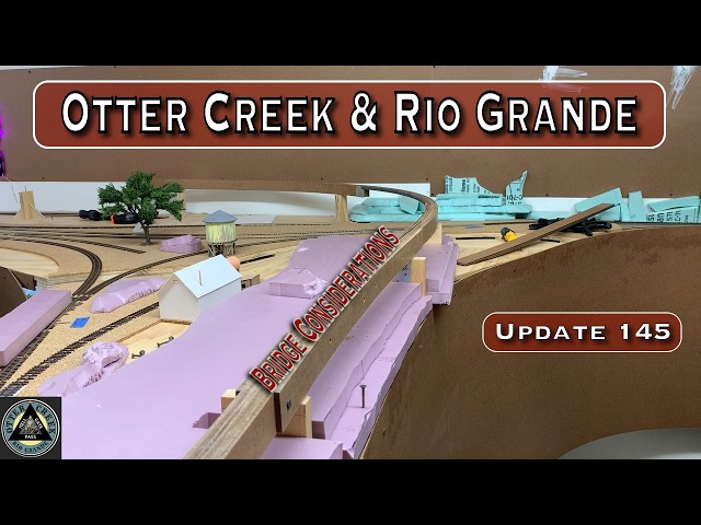 Bridge Considerations (Model Railroad Update 145 (Maroon Creek 27)