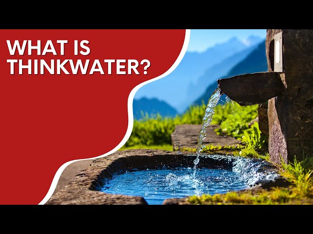 What is ThinkWater? | Real World Examples