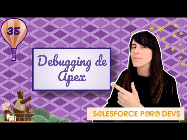 CAP35 - Debugging de Apex (Interactive debugger, ISV debugger pero mayormente Apex Replay Debugger!)