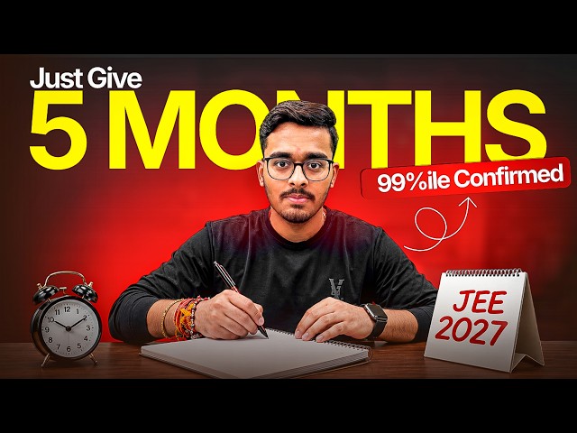 JEE Main 2027: Score 220+ Marks in Just 5 Months (Complete Roadmap)