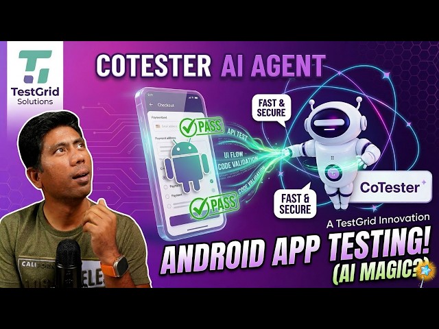 Automate Android Apps using AI Agents with ZERO Code - CoTester of TestGrid