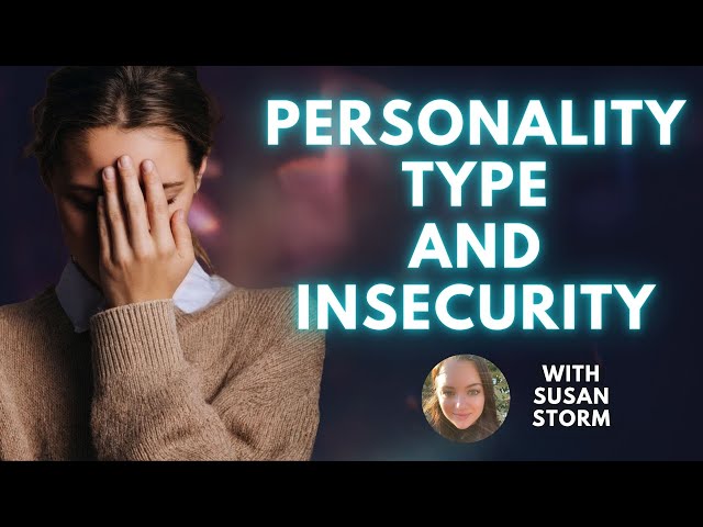 Your Myers-Briggs Personality Type (MBTI®) and Insecurity