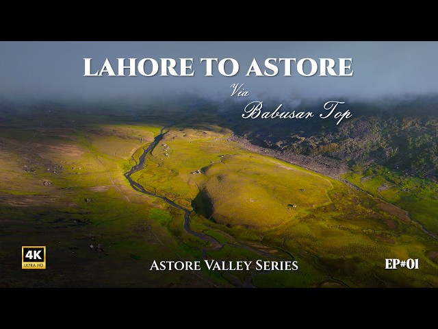 Lahore to Astore Road Trip: A Complete Travel Guide to Naran, Babusar Top, and Northern Pakistan