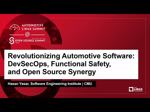 Revolutionizing Automotive Software: DevSecOps, Functional Safety, and Open Source Sy... Hasan Yasar
