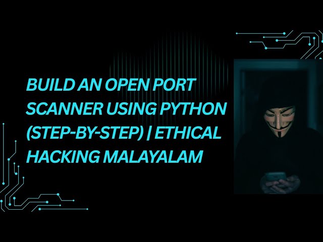 Build an Open Port Scanner Using Python (Step-by-Step) | Ethical Hacking Malayalam