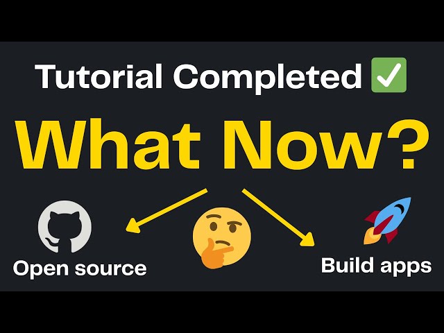 Finished Programming Tutorials? Here's What to Do Next!