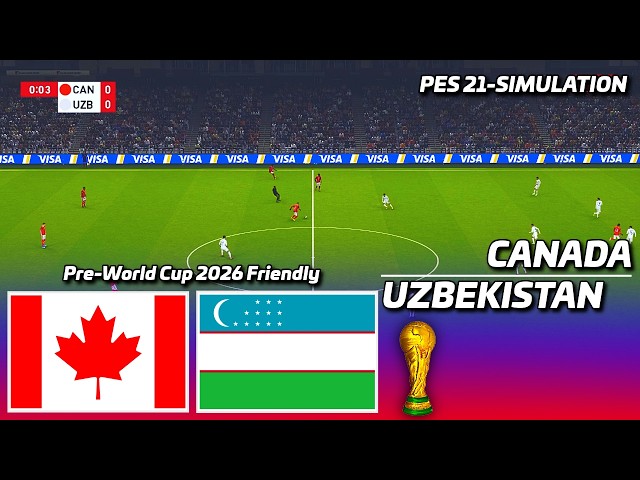 Canada vs Uzbekistan | Pre-World Cup 2026 Friendly | PES 21 Simulation Gameplay