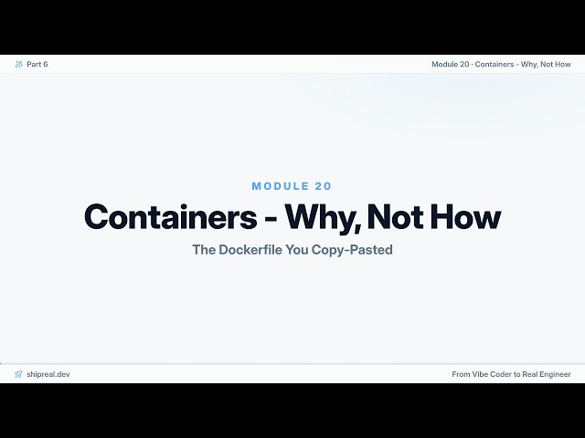 Module 20: Containers - Why, Not How