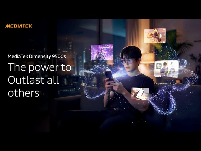 MediaTek Dimensity 9500s - The Power To Outlast All Others